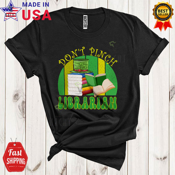 MacnyStore - Vintage Retro Don't Pinch Librarian Cool Funny St. Patrick's Day Green Irish Leprechaun Hat T-Shirt