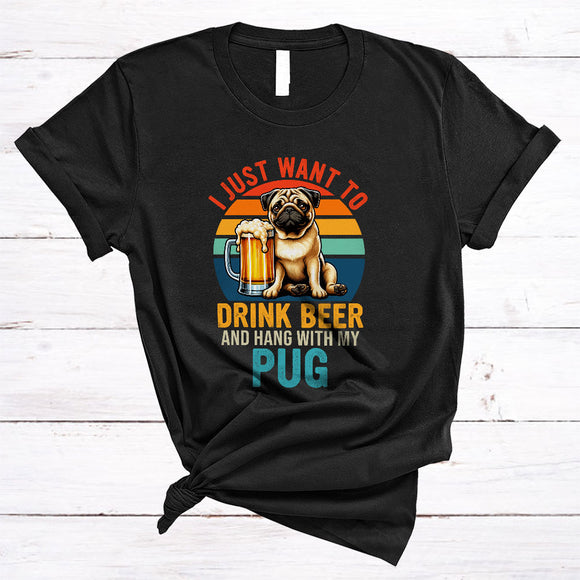 MacnyStore - Vintage Retro Drink Beer And Hang With My Pug, Amazing Father's Day Drinking, Drunker T-Shirt