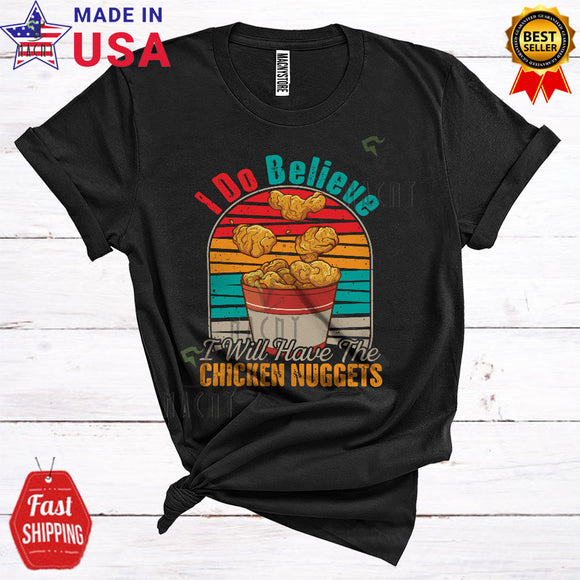 MacnyStore - Vintage Retro I Do Believe I Will Have The Chicken Nuggets Cool Cute Chicken Food Lover T-Shirt