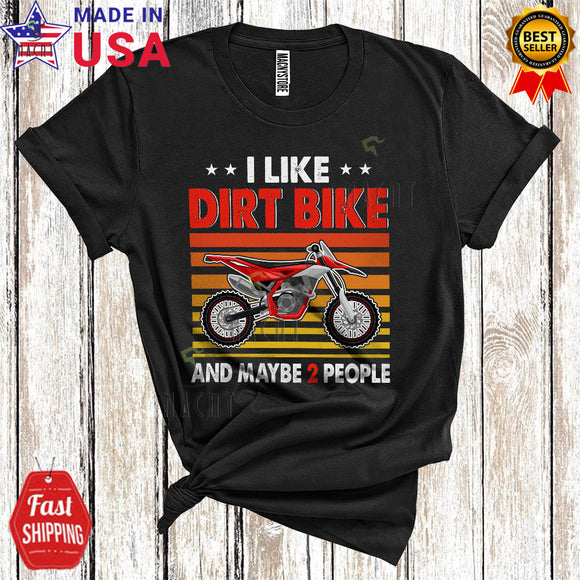 MacnyStore - Vintage Retro I Like Dirt Bike And Maybe 2 People Cool Funny Dirt Bike Biker Lover T-Shirt