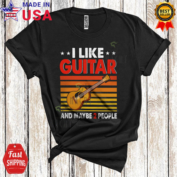 MacnyStore - Vintage Retro I Like Guitar And Maybe 2 People Cool Funny Guitar Guitarist Lover T-Shirt