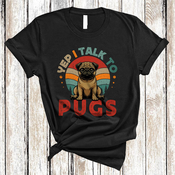 MacnyStore - Vintage Retro I Talk To Pugs, Adorable Animal Owner Lover, Matching Family Group T-Shirt
