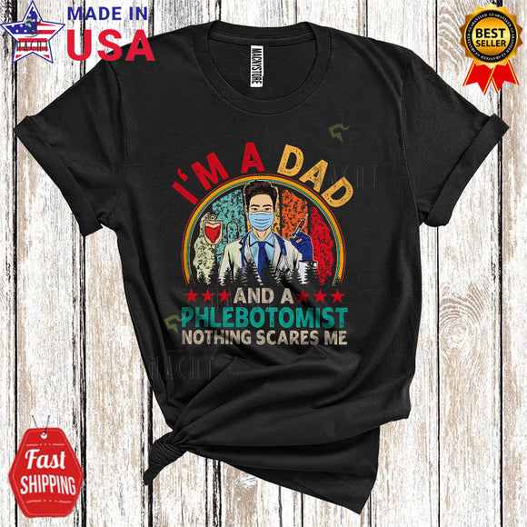 MacnyStore - Vintage Retro I'm A Dad And A Phlebotomist Nothing Scares Me Cool Matching Father's Day Dad Family T-Shirt
