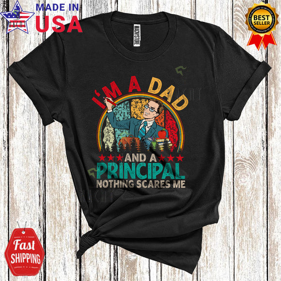 MacnyStore - Vintage Retro I'm A Dad And A Principal Nothing Scares Me Cool Matching Father's Day Dad Family T-Shirt