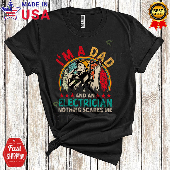 MacnyStore - Vintage Retro I'm A Dad And An Electrician Nothing Scares Me Cool Matching Father's Day Dad Family T-Shirt