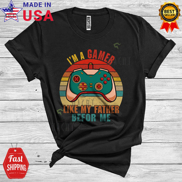MacnyStore - Vintage Retro I'm A Gamer Like My Father Before Me Cool Proud Father's Day Family Gamer T-Shirt