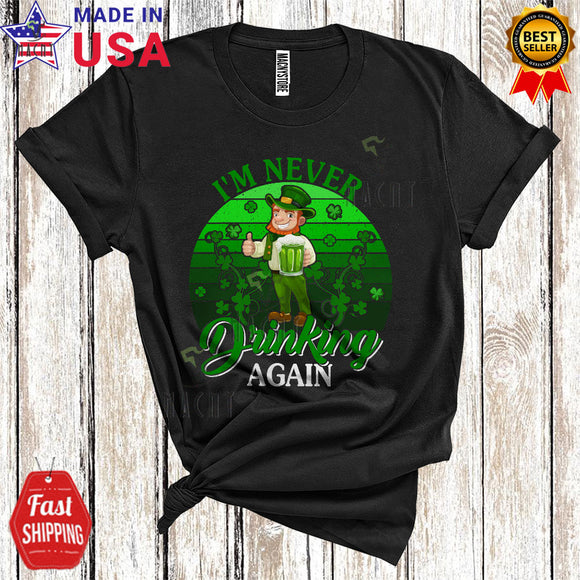 MacnyStore - Vintage Retro I'm Never Drinking Again Funny Cool St. Patrick's Day Leprechaun Green Beer Shamrocks T-Shirt