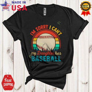 MacnyStore - Vintage Retro I'm Sorry I Can't My Daughter Has Baseball Cool Proud Family Group Sport Player Playing T-Shirt