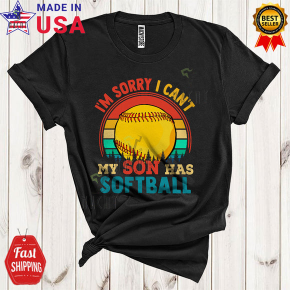 MacnyStore - Vintage Retro I'm Sorry I Can't My Son Has Softball Cool Proud Family Group Sport Player Playing T-Shirt