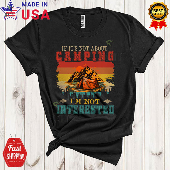MacnyStore - Vintage Retro If It's Not About Camping I'm Not Interested Cool Matching Camping Camper Lover T-Shirt