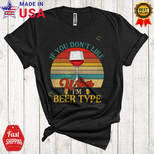 MacnyStore - Vintage Retro If You Don't Like Wines I'm Beer Type Funny Cool Wine Drunk Lover Matching Drinking Team T-Shirt