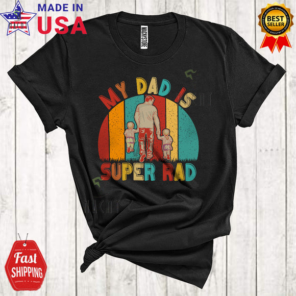 MacnyStore - Vintage Retro My Dad Is Super RAD Cool Father's Day Son Daughter Dad Matching Family T-Shirt