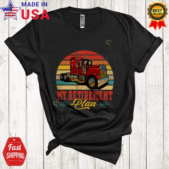 MacnyStore - Vintage Retro My Retirement Plan Funny Cool Retired Truck Driver Trucker Lover Matching Retirement T-Shirt