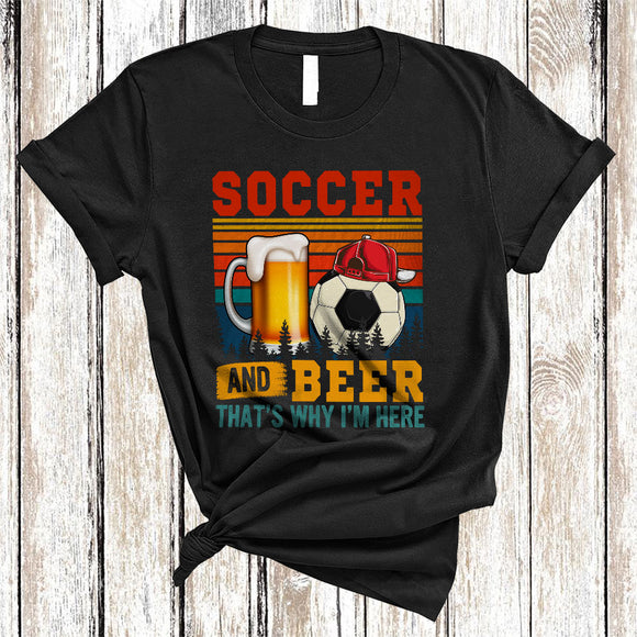MacnyStore - Vintage Retro Soccer And Beer Why I'm Here, Humorous Beer Drinking, Matching Drunk Team T-Shirt