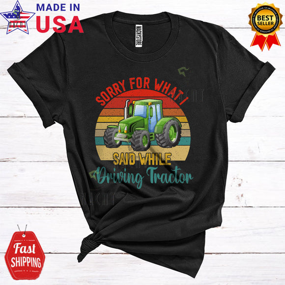 MacnyStore - Vintage Retro Sorry For What I Said While Driving Tractor Funny Cool Tractor Driver Farmer Lover T-Shirt