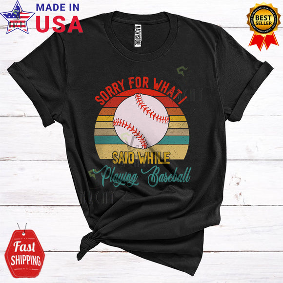 MacnyStore - Vintage Retro Sorry For What I Said While Playing Baseball Funny Cool Sport Playing Player T-Shirt