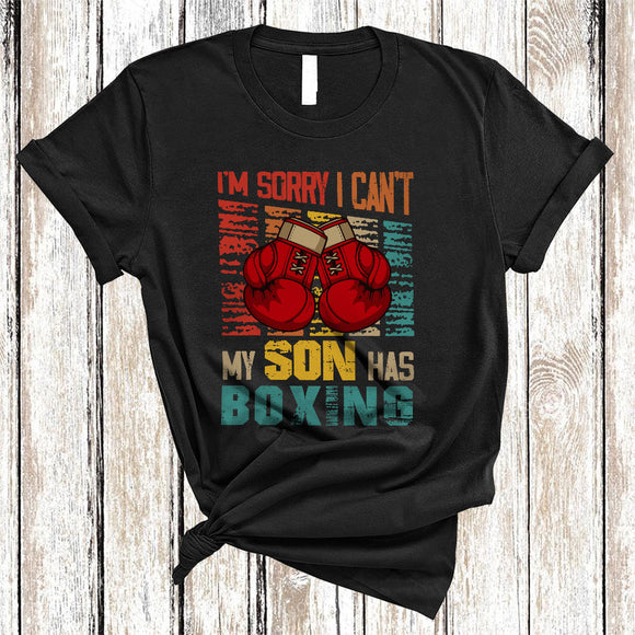 MacnyStore - Vintage Retro Sorry I Can't My Son Has Boxing, Humorous Father's Day Boxing Player, Family T-Shirt