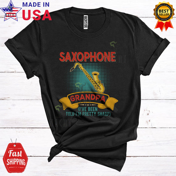MacnyStore - Vintage Retro Saxophone Grandpa I've Been Told I'm Pretty Sharp Cool Musical Instrument Lover T-Shirt