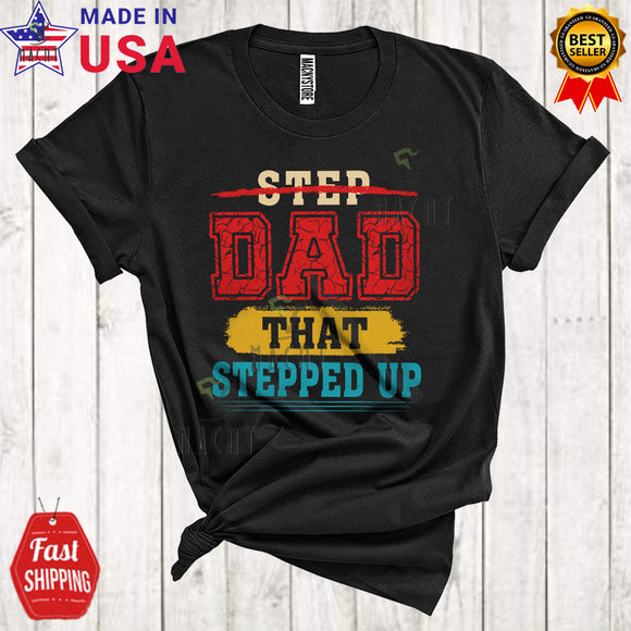 MacnyStore - Vintage Step Dad That Stepped Up Cool Proud Father's Day Matching Dad Family Group T-Shirt