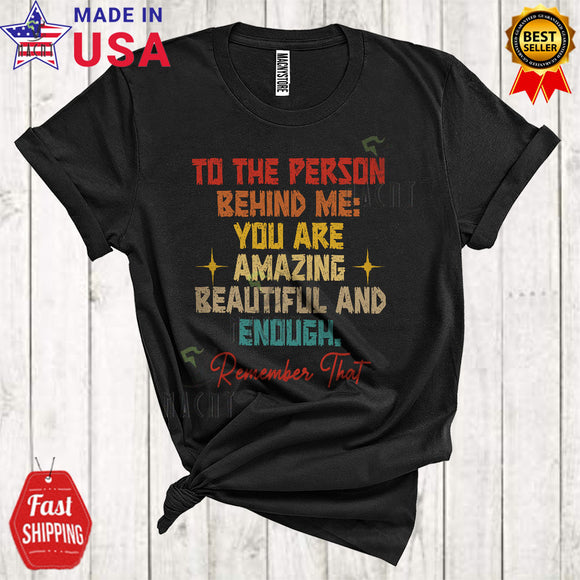 MacnyStore - Vintage To The Person Behind Me You Are Amazing Beautiful Cool Cute Saying Matching Group T-Shirt