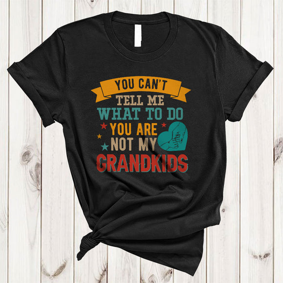 MacnyStore - Vintage What To Do You're Not My Grandkids, Sarcastic Mother's Day Father's Day Family Group T-Shirt