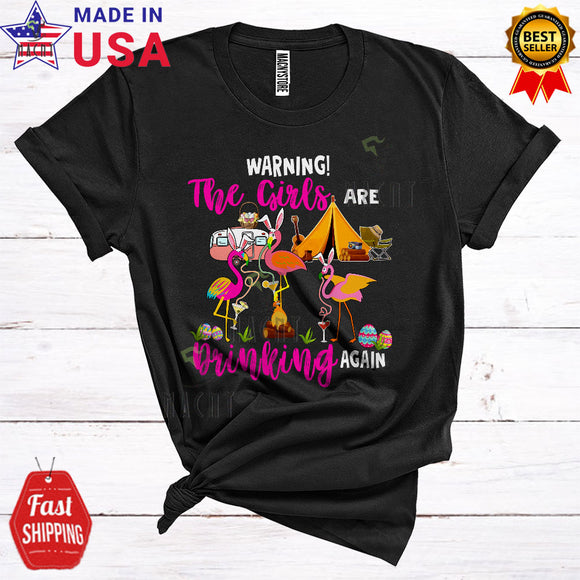 MacnyStore - Warning The Girls Are Drinking Again Cool Matching Easter Day Flamingo Bunny Camping Camper Lover T-Shirt