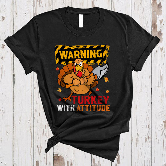 MacnyStore - Warning Turkey With Attitude, Funny Sarcastic Thanksgiving Hunting Turkey, Autumn Fall Leaf Lover T-Shirt