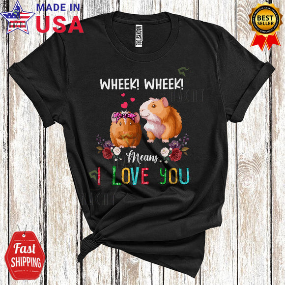 MacnyStore - Wheek Wheek Means I Love You Cute Cool Flowers Guinea Pig Owner Lover Matching Family Group T-Shirt