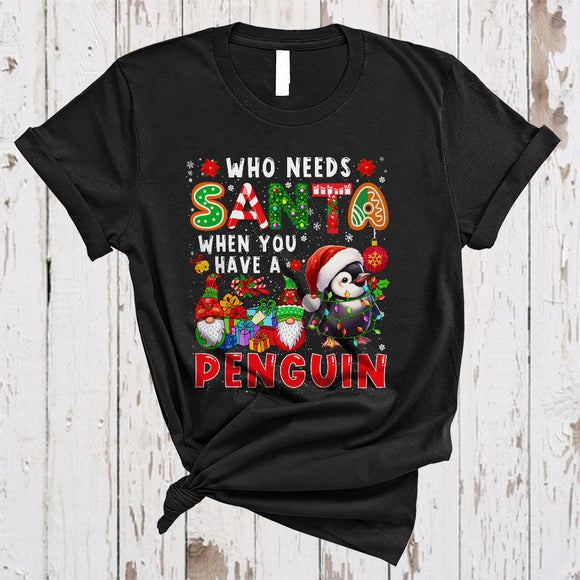 MacnyStore - Who Needs Santa When You Have A Penguin, Fantastic Christmas Lights Bird, X-mas Gnomes Lover T-Shirt