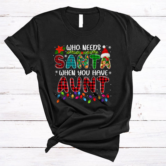 MacnyStore - Who Needs Santa When You Have Aunt, Amazing Christmas Family Group, X-mas Plaid Santa T-Shirt