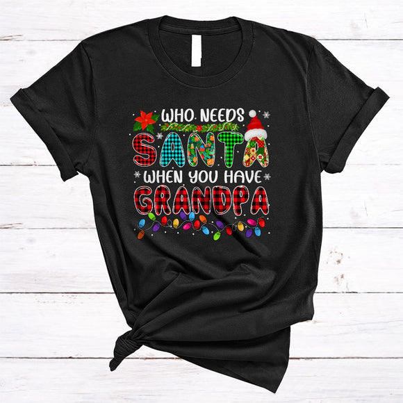 MacnyStore - Who Needs Santa When You Have Grandpa, Amazing Christmas Family Group, X-mas Plaid Santa T-Shirt