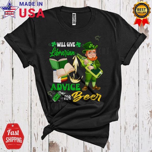 MacnyStore - Will Give Librarian Advice For Beer Cool Funny St. Patrick's Day Leprechaun Beer Drinking Drunk T-Shirt