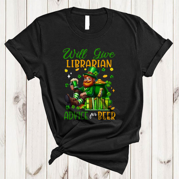 MacnyStore - Will Give Librarian Advice For Beer, Cheerful St. Patrick's Day Shamrock, Drinking Drunker T-Shirt
