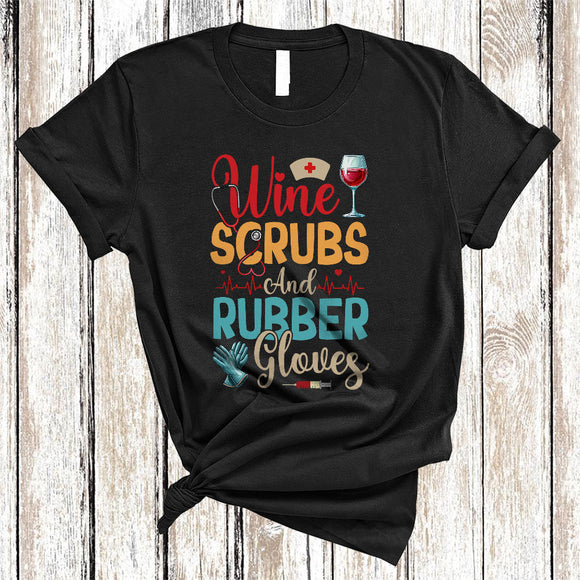 MacnyStore - Wine Scrubs And Rubber Gloves, Awesome Vintage Coffee Nurse Nursing, Drinking Team T-Shirt