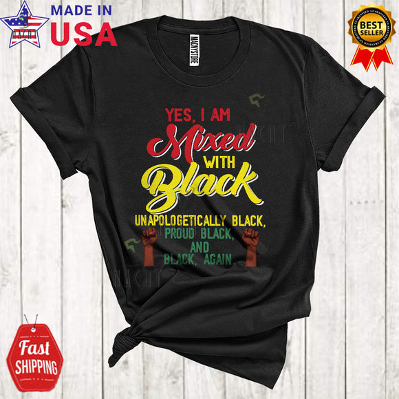 MacnyStore - Yes I Am Mixed With Black Cool Funny Black History Month Afro African Strong Hand Pride Lover T-Shirt