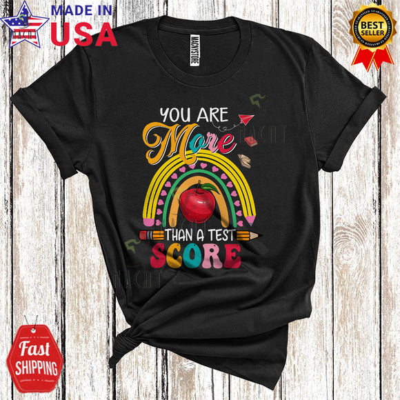 MacnyStore - You Are More Than A Test Score Funny Cool Test Day Rainbow Lover Exam Teacher Student T-Shirt