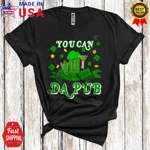 MacnyStore - You Can Find Me In Da Pub Funny Cool St. Patrick's Day Shamrock Beer Matching Drunk Drinking Lover T-Shirt