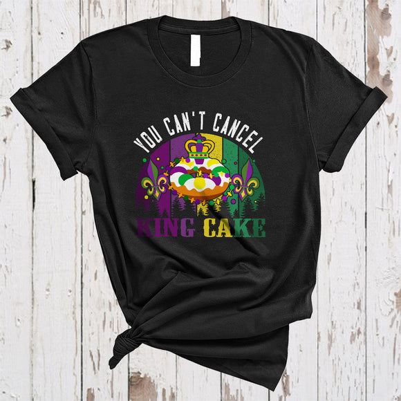 MacnyStore - You Can't Cancel King Cake, Sarcastic Mardi Gras Vintage Retro, King Cake Beads Lover T-Shirt