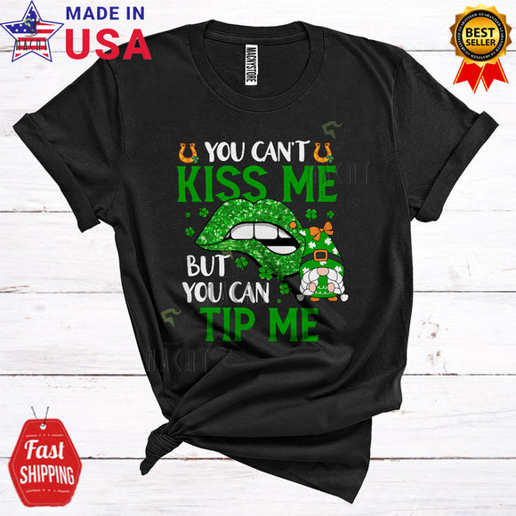 MacnyStore - You Can't Kiss Me But You Can Tip Me Funny Cute St. Patrick's Day Matching Gnome Squad Lover T-Shirt