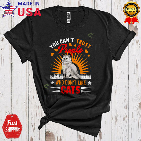 MacnyStore - You Can't Trust People Who Don't Like Cats Funny Matching Cat Pet Owner Lover T-Shirt