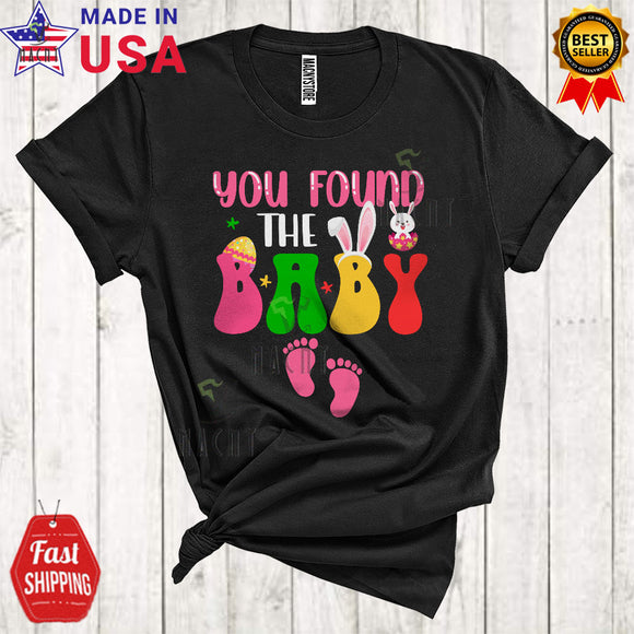 MacnyStore - You Found The Baby Cute Cool Easter Day Pregnancy Announcement Bunny Egg Hunt Family Lover T-Shirt