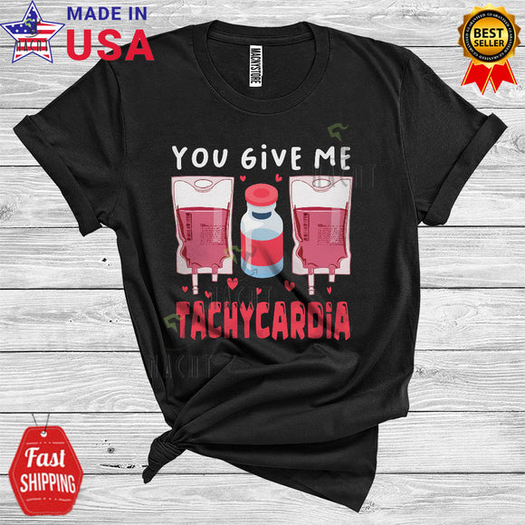 MacnyStore - You Give Me Tachycardia Funny Cool Valentine's Day Hearts Matching Nurse Nursing Lover T-Shirt